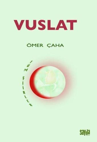 Vuslat - Tüm Şiirler - Ömer Çaha - Sayda Yayıncılık