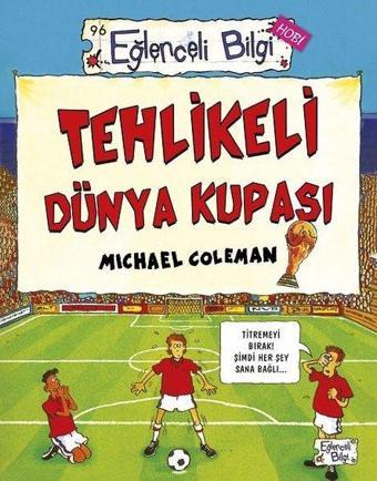 Tehlikeli Dünya Kupası - Eğlenceli Bilgi Hobi - Michael Coleman - Eğlenceli Bilgi