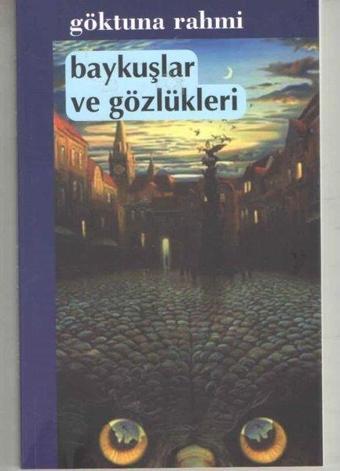 Baykuşlar ve Gözlükleri - Göktuna Rahmi - Kültür Ajans Tanıtım ve Organizasyo