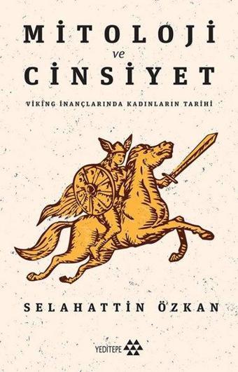 Mitoloji ve Cinsiyet - Selahattin Özkan - Yeditepe Yayınevi