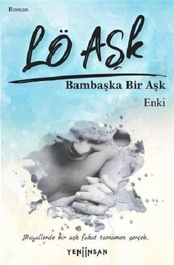 Lö Aşk - Bambaşka Bir Aşk - Enki  - Yeni İnsan Yayınevi