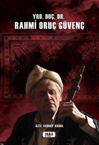 Yrd. Doç. Dr. Rahmi Oruç Güvenç - Aziz Serhat Kural - Tilki Kitap