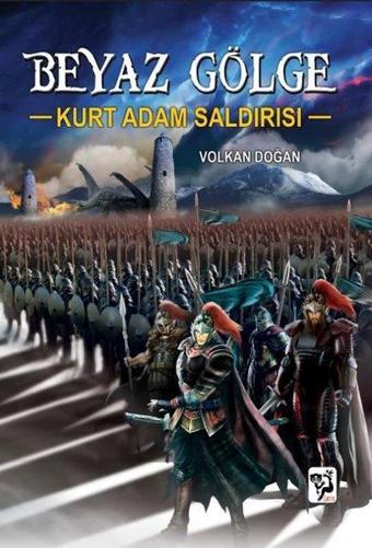 Beyaz Gölge 2 - Kurt Adam Saldırısı - Volkan Doğan - Loris Yayınları