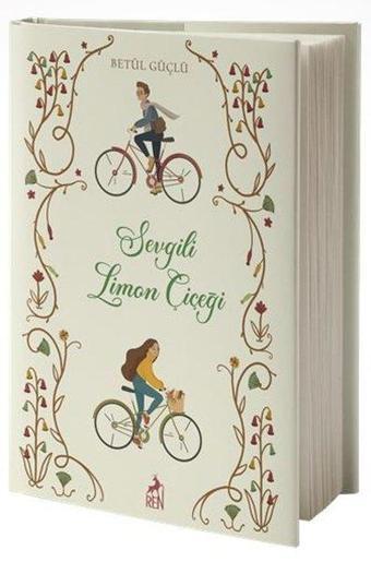 Sevgili Limon Çiçeği - Betül Güçlü - Ren Kitap Yayınevi