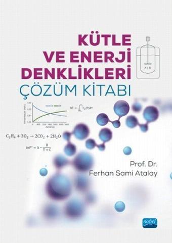 Kütle ve Enerji Denklikleri Çözüm Kitabı - Ferhan Sami Atalay - Nobel Akademik Yayıncılık