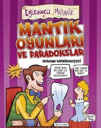 Mantık Oyunları ve Paradokslar - Eğlenceli Matematik - Serhan Büyükkeçeci - Eğlenceli Bilgi