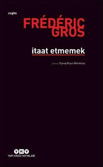 İtaat Etmemek - Frederic Gros - Yapı Kredi Yayınları