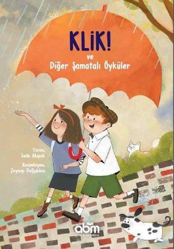 Klik! Ve Diğer Şamatalı Öyküler - Seda Akipek - Abm Yayınevi