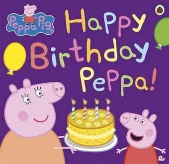 Peppa Pig: Happy Birthday Peppa!  - Peppa Pig - Ladybirds