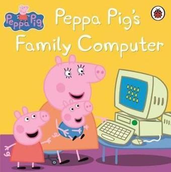 Peppa Pig: Peppa Pig's Family Computer - Peppa Pig - Ladybirds