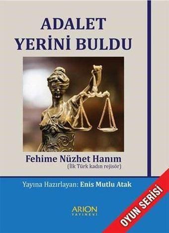 Adalet Yerini Buldu - Fehime Nüzhet Hanım - Arion Yayınevi