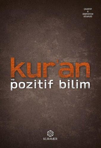 Kuran ve Pozitif Bilim - Kolektif  - Kuramer