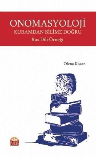 Onomasyoloji: Kuramdan Bilime Doğru - Rus Dili Örneği - Olena Kozan - Nobel Bilimsel Eserler