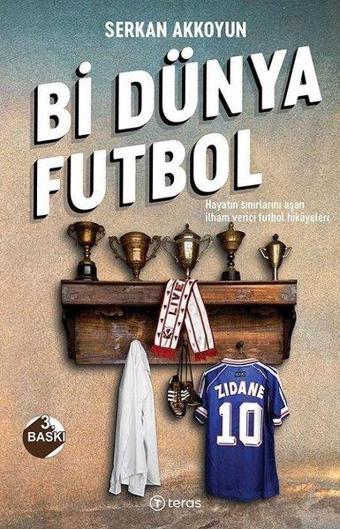 Bi Dünya Futbol - Serkan Akkoyun - Teras Kitap