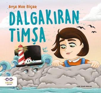 Dalgakıran Timşa - Ayşe Nur Biçer - Cezve Çocuk