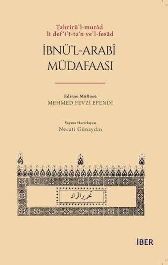 İbnü'l-Arabi Müdafaası:Tahrirü'l-murad li def'i't-ta'n ve'l-fesad - Kolektif  - İber Yayınları