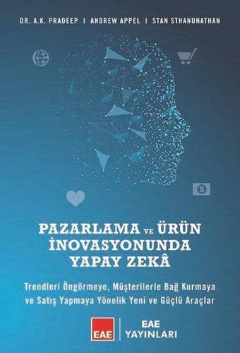 Pazarlama ve Ürün İnovasyonunda Yapay Zeka - A.K. Pradeeep - EAE Yayınları