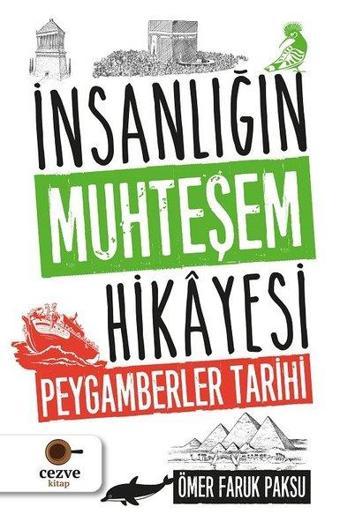 İnsanlığın Muhteşem Hikayesi - Peygamberler Tarihi - Ömer Faruk Paksu - Cezve Kitap