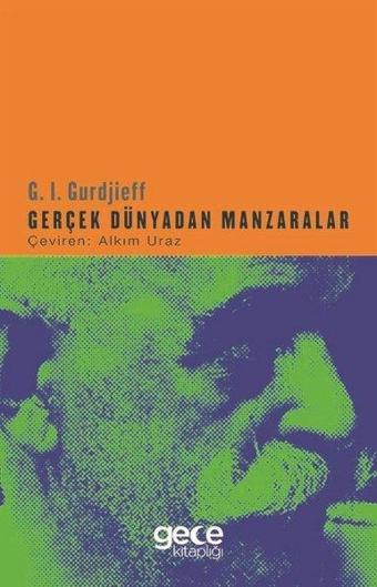 Gerçek Dünyadan Manzaralar - G. I. Gurdjieff - Gece Kitaplığı