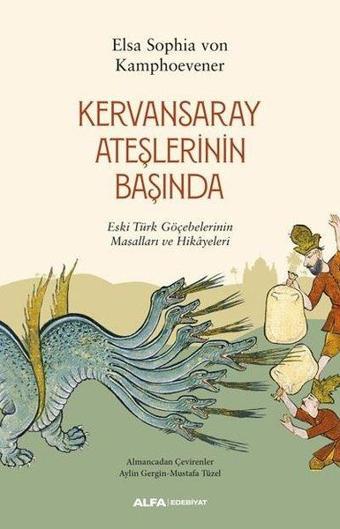Kervansaray Ateşlerinin Başında - Elsa Sophia von Kamphoevener - Alfa Yayıncılık