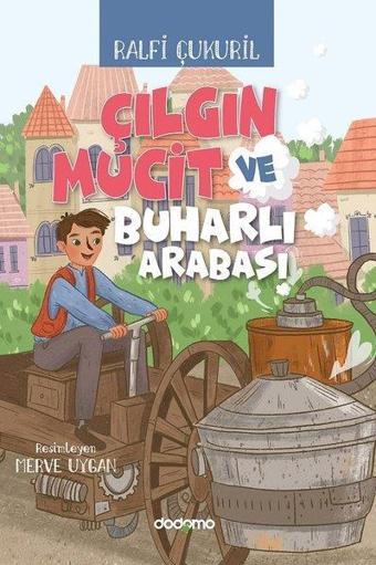 Çılgın Mucit ve Buharlı Arabası - Ralfi Çukuril - Dodomo