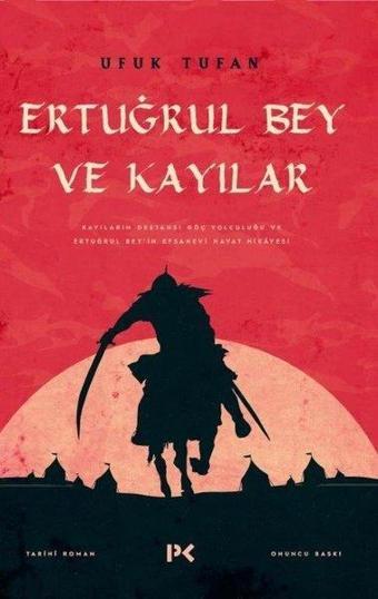 Ertuğrul Bey ve Kayılar - Ufuk Tufan - Profil Kitap Yayınevi