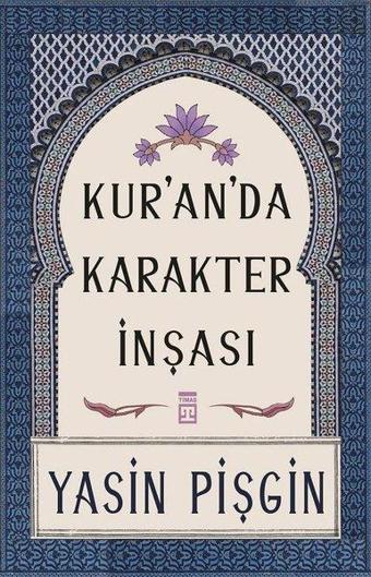 Kur'anda Karakter İnşası - Yasin Pişgin - Timaş Yayınları