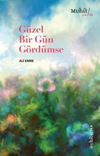 Güzel Bir Gün Gördümse - Ali Emre - Muhit Kitap