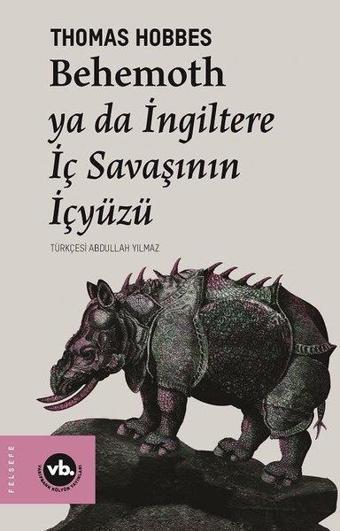 Behemoth ya da İngiltere İç Savaşının İçyüzü - Thomas Hobbes - VakıfBank Kültür Yayınları