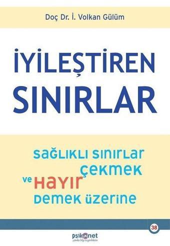 İyileştiren Sınırlar - Sağlıklı Sınırlar Çekmek ve Hayır Demek Üzerine - İ. Volkan Gülüm - Psikonet