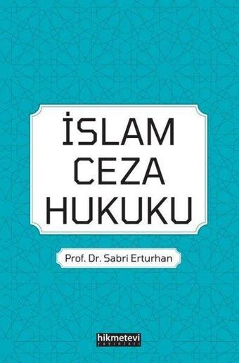 İslam Ceza Hukuku - Sabri Erturhan - Hikmetevi Yayınları