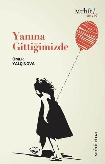 Yanına Gittiğimizde - Ömer Yalçınova - Muhit Kitap