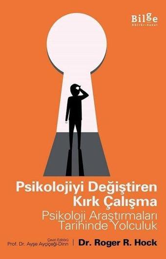 Psikolojiyi Değiştiren Kırk Çalışma - Roger R. Hock - Bilge Kültür Sanat