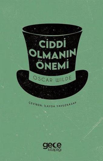 Ciddi Olmanın Önemi - Oscar Wilde - Gece Kitaplığı