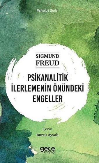 Psikanalitik İlerlemenin Önündeki Engeller - Psikoloji Serisi - Gece Kitaplığı