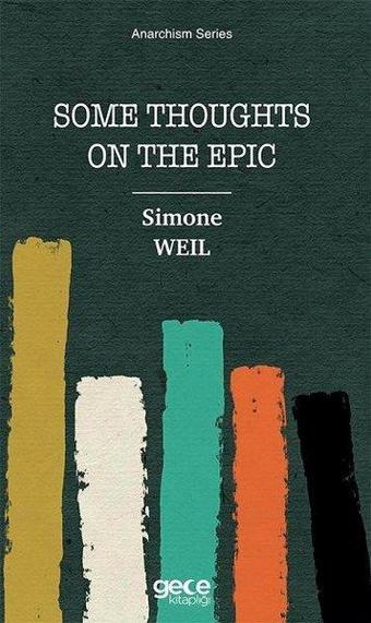 Some Thoughts on the Epic - Anarchism Series - Simone Weil - Gece Kitaplığı