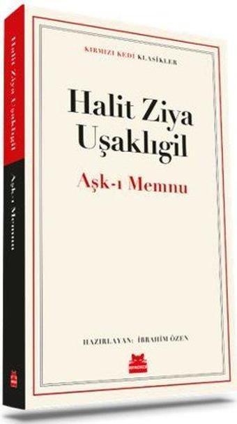 Aşk-ı Memnu - Kırmızı Kedi Klasikler - Halid Ziya Uşaklıgil - Kırmızı Kedi Yayınevi