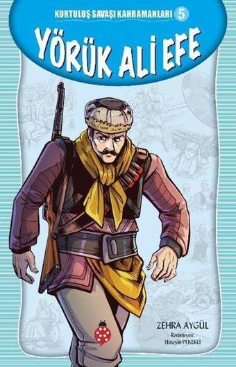 Yörük Ali Efe - Kurtuluş Savaşı Kahramanları 5 - Uğurböceği