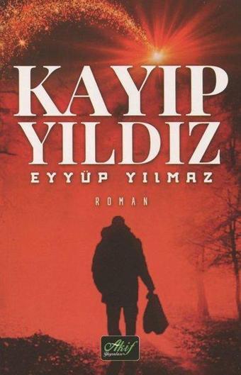 Kayıp Yıldız - Eyyüp Yılmaz - Akif Yayınları