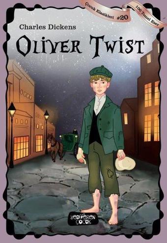 Oliver Twist - Çocuk Klasikleri 20 - Charles Dickens - Yediveren Çocuk