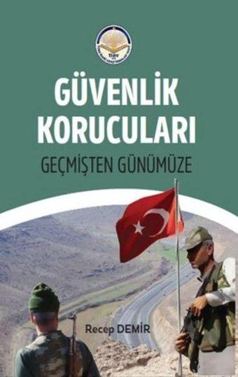 Güvenlik Korucuları - Geçmişten Günümüze - Recep Demir - TİAV