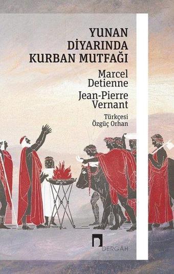 Yunan Mutfağında Kurban Mutfağı - Jean-Pierre Vernant - Dergah Yayınları