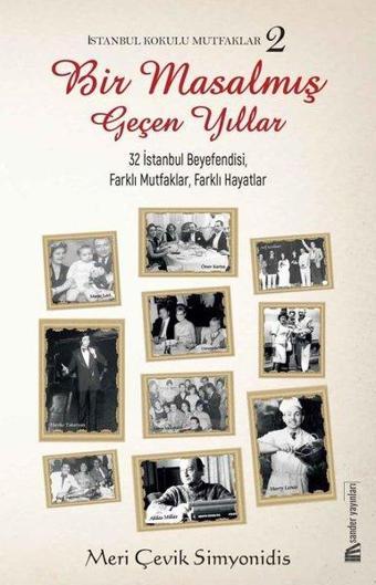 İstanbul Kokulu Mutfaklar 2 - Bir Masalmış Geçen Yıllar - Meri Çevik Simyonidis - Sander Yayınları