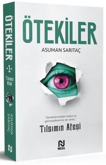 Ötekiler - Tılsımın Ateşi - Asuman Sarıtaç - Nesil Yayınları