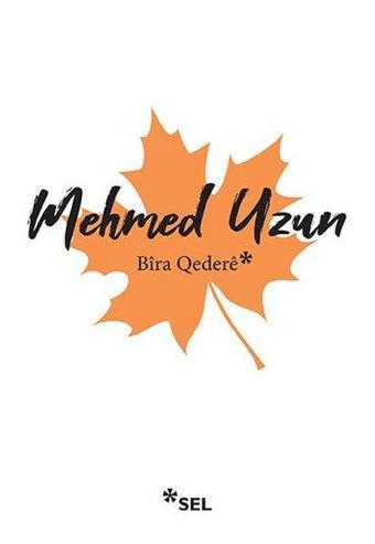 Bira Qedere - Mehmed Uzun - Sel Yayıncılık