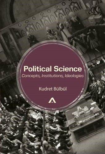 Political Science: Concepts Institutions Ideologies - Kudret Bülbül - Adres