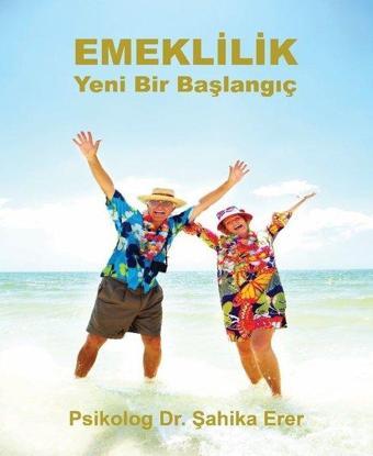 Emeklilik: Yeni Bir Başlangıç - Şahika Erer - Velespit Yayınları