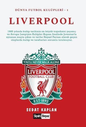 Liverpool - Dünya Futbol Kulüpleri 1 - Sedat Kaplan - Siyah Beyaz