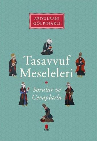 Tasavvuf Meseleleri - Sorular ve Cevaplarla - Abdülbaki Gölpınarlı - Kapı Yayınları