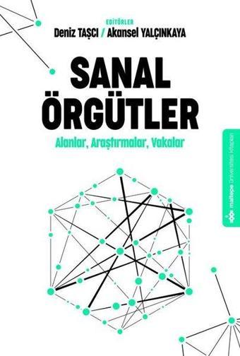 Sanal Örgütler: Alanlar - Araştırmalar - Vakalar - Kolektif  - Maltepe Üniversitesi Kitapları